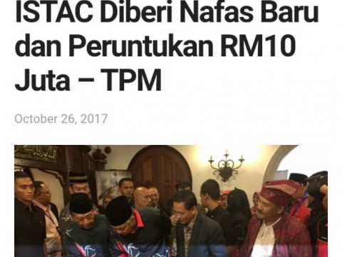 ISTAC Diberi Nafas Baru dan Peruntukan RM10 Juta – TPM