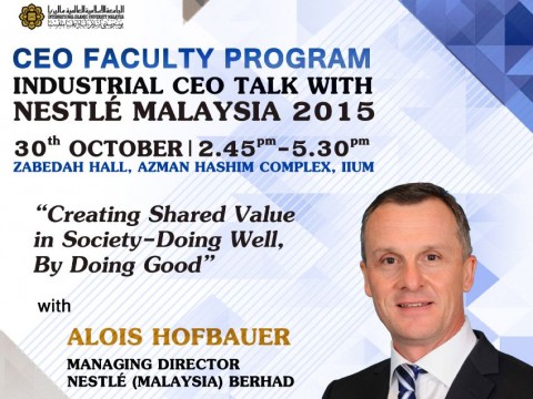 CEO FACULTY PROGRAM 2015 WITH ALOIS HOFBAUER; MANAGING DIRECTOR OF NESTLE (MALAYSIA) BHD