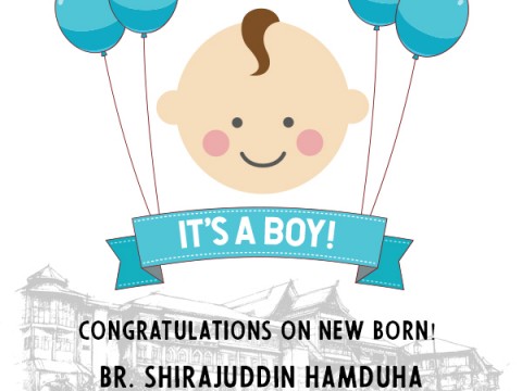 Congratulations to New Born - Br. Shirajuddin Hamduha