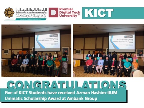 Congratulations, 5 KICT Students have received Azman Hashim-IIUM Ummatic Scholarship Award 2019 