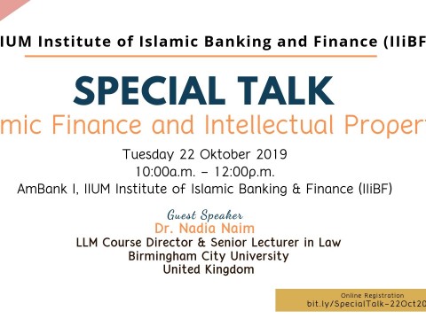 Special Talk Series 2019 - Dr. Nadia Naim :-  "Islamic Finance and Intellectual Property"
