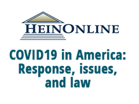 HeinOnline : "COVID19 in America:Response, issues and law"