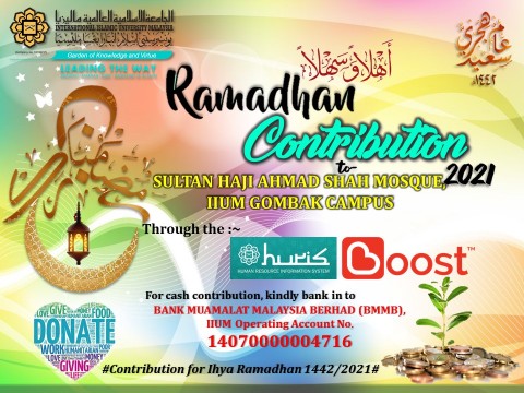 CONTRIBUTION FOR IIUM SHAS MOSQUE (ISM), CENTRIS, GOMBAK CAMPUS AND RAMADHAN PROGRAMMES 1442H/ 2021M.