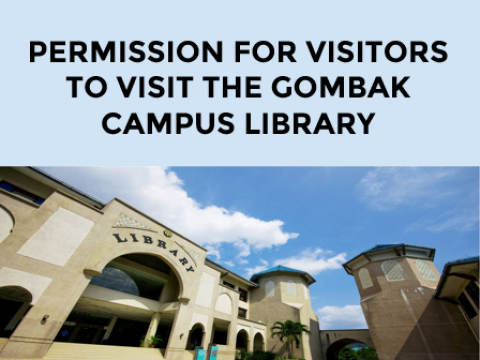 PERMISSION FOR VISITORS TO VISIT THE GOMBAK CAMPUS LIBRARY