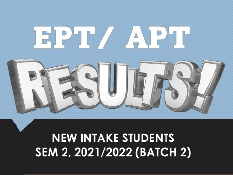 RELEASE OF RESULTS: EPT/APT NEW INTAKE SEM 2, 2021/2022 (BATCH 2)