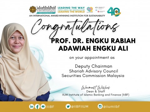 Congratulations Prof. Dr. Engku Rabiah Adawiah Engku Ali : Appointment as Deputy Chairman, Shariah Advisory Council of Securities Commission Malaysia