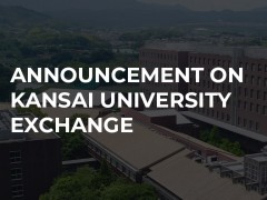 ANNOUNCEMENT ON KANSAI UNIVERSITY EXCHANGE