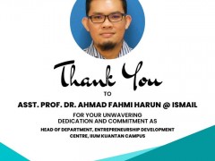 HEARTIEST APPRECIATION TO ASST. PROF. DR. AHMAD FAHMI HARUN@ISMAIL