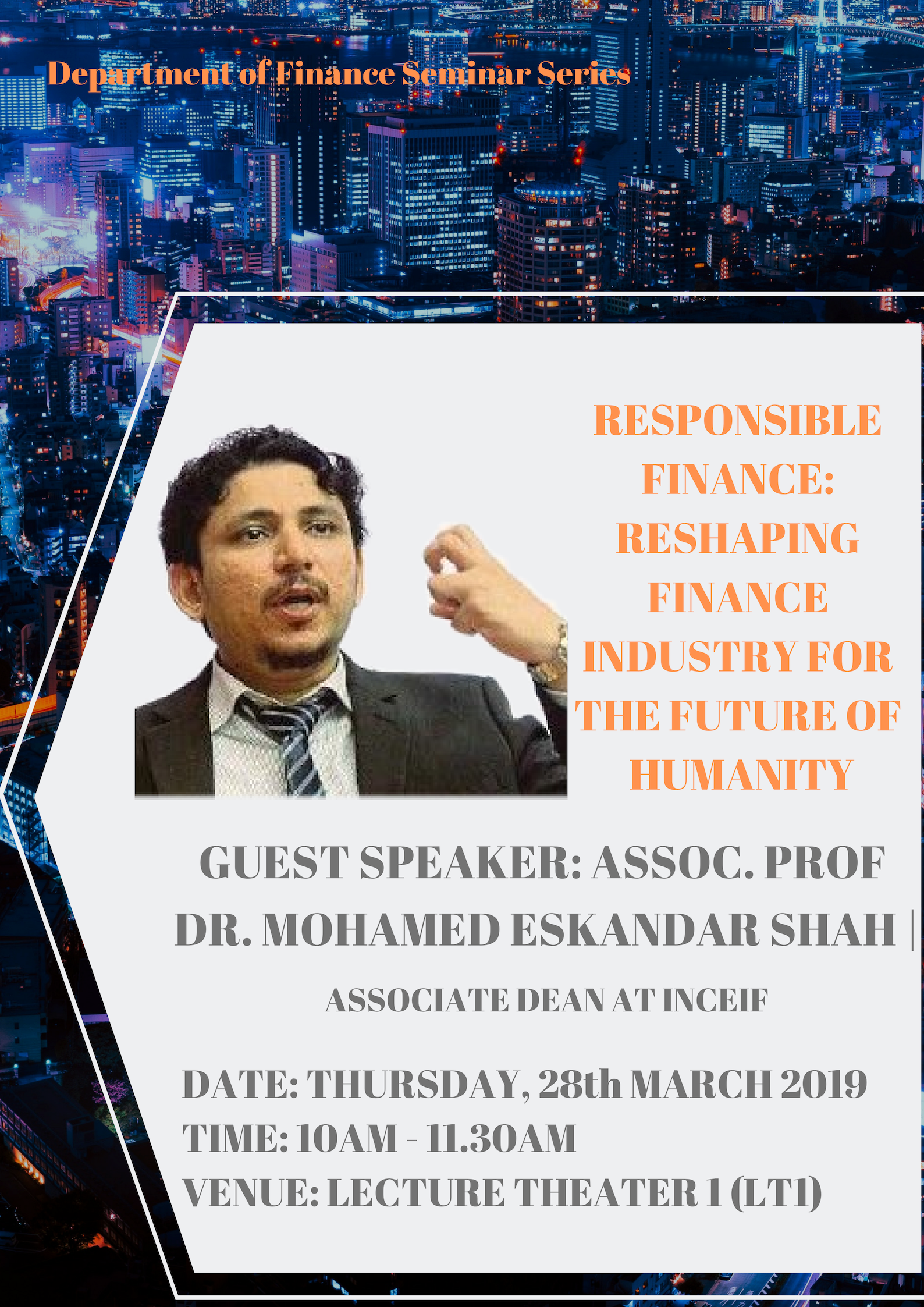 Responsible Finance:Reshaping Finance Industry For The Future Of Humanity By Assoc. Prof. Dr.Mohamed Eskandar Shah Mohd. Rasid (Associate Dean At INCEIF)