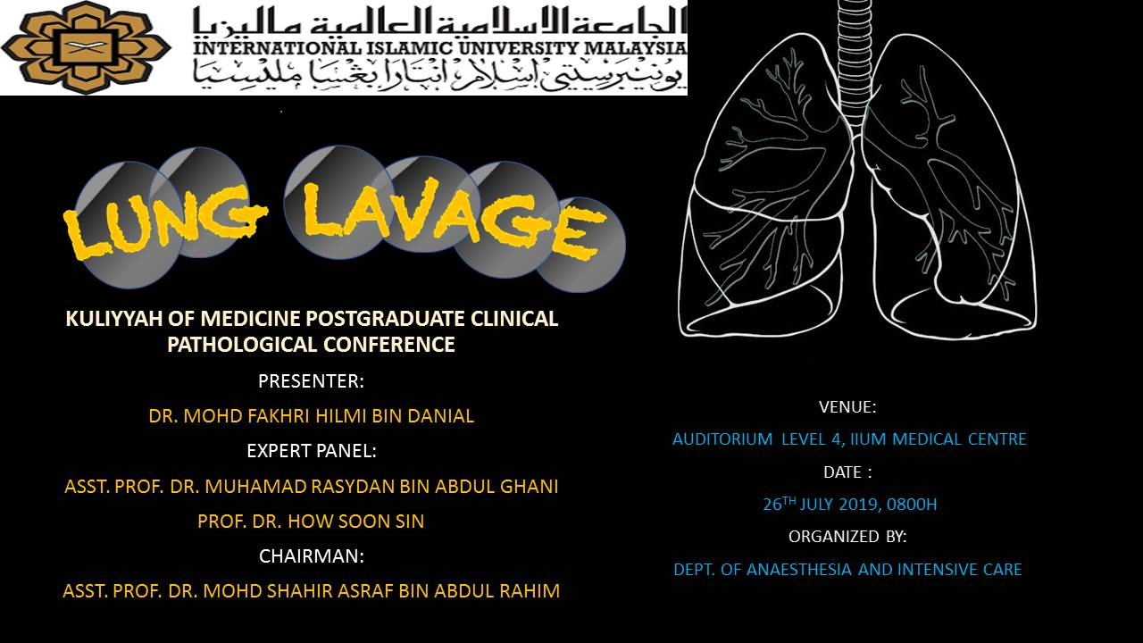 "Lung Lavage” - KOM CPC by Dept. of Anaesthesiology (26 July 2019 /Friday) at Auditorium IIUMMC